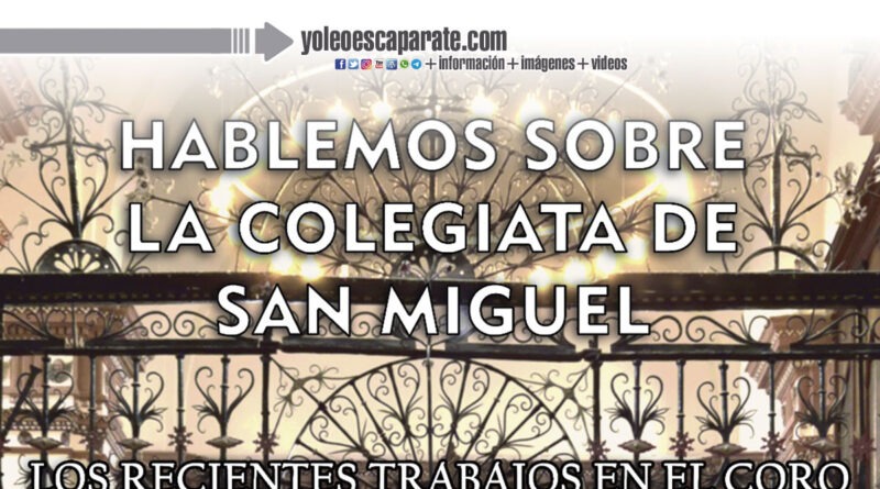 Los recientes trabajos en el coro de la Colegiata de San Miguel protagonizan una nueva conferencia del ciclo ‘Hablemos sobre la Colegiata’